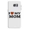 i love my mom Samsung Galaxy S7