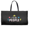 I Hate People Weekender Totes