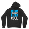 Be Your Self Stay Cool Hoodie