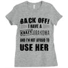 back off i have a crazy grandma and i'm not afraid to user her Ladies Fitted T-Shirt