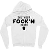 Shut Your Fook'n Mouth, Shut Your Fookin Mouth, you'll do nothing, con Zipper Hoodie