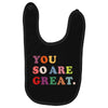 You Are So Great Baby Bibs
