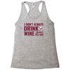 i don't always drink wine Racerback Tank