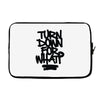 turn down for what Laptop sleeve