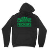 cheers fckers Unisex Hoodie