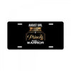 august girl is a perfect combination of princess and warrior License Plate