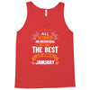 All Women Created Equal But The Best Born In January Tank Top