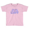 the man,myth,legend scott Toddler T-shirt