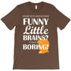 funny little brains T-Shirt