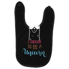 i choose to be a unicorn 2 Baby Bibs