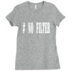 no filter Ladies Fitted T-Shirt