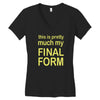 final form Women's V-Neck T-Shirt