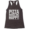 pizza makes me happy Racerback Tank