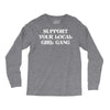 Support Your Local Girl Gang Long Sleeve Shirts