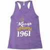 kings are born in 1961 Racerback Tank