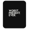 worst present ever Mousepad