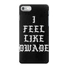 I FEEL LIKE DWADE iPhone 7 Case