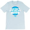 and that&rsquo;s how you get ants T-Shirt