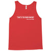 too much bacon funny Tank Top