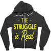 the struggle is real Zipper Hoodie