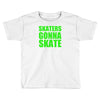 skaters gonna skate Toddler T-shirt
