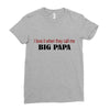 big papa Ladies Fitted T-Shirt