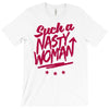 such a nasty woman T-Shirt