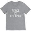 peace is cheaper awesome (2) V-Neck Tee