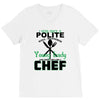 I Was One A Polite Well Mannered Young Lady And Then I Became A Chef V-Neck Tee