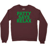 patty says relax Crewneck Sweatshirt