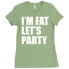 i'm fat let's party Ladies Fitted T-Shirt