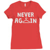 never again Ladies Fitted T-Shirt