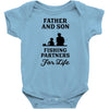 Father And Son Fishing Partners For Life Infant Clothing
