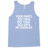 your pants say yoga but your ass says mcdonalds funny Tank Top