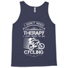 I Don't Need Therapy Just to Go Cycling Tank Top