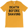 death before shaving T-Shirt