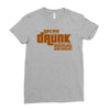 drunk show Ladies Fitted T-Shirt