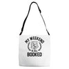 my weekend is all booked Adjustable Strap Totes