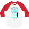 I Dont Need Therapy I Just Need Backpacking 3/4 Sleeve Shirt