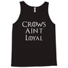 crows aint loyal Tank Top