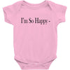i'm so happy Baby Bodysuit