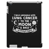 I Love Someone with Lung Cancer to The Moon and Back to Infinity iPad 3 and 4 Case