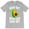 rock out with your guac out T-Shirt