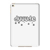 dude (3) iPad Mini 4