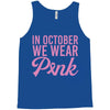 in october we wear pink Tank Top