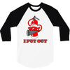 i put out 3 funny t shirt 3/4 Sleeve Shirt