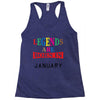 legends are born january Racerback Tank