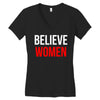 believe women Women's V-Neck T-Shirt