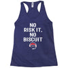 no risk it, no biscuit w Racerback Tank
