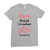 Mom Great Job I m Awesome Love Happy Mother's Day Ladies Fitted T-Shirt
